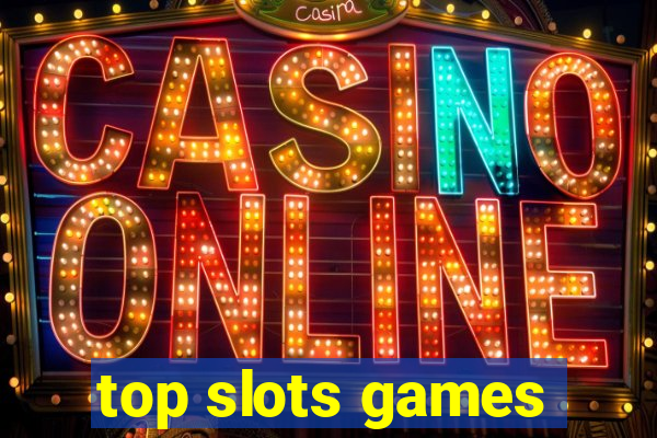 top slots games