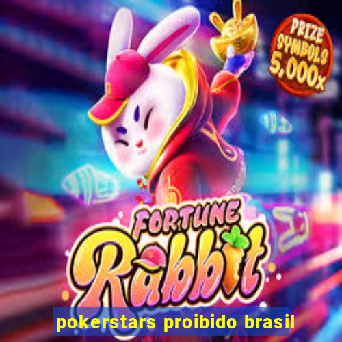 pokerstars proibido brasil