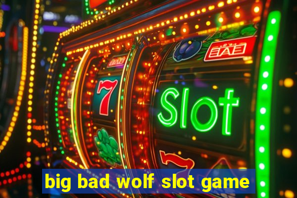 big bad wolf slot game