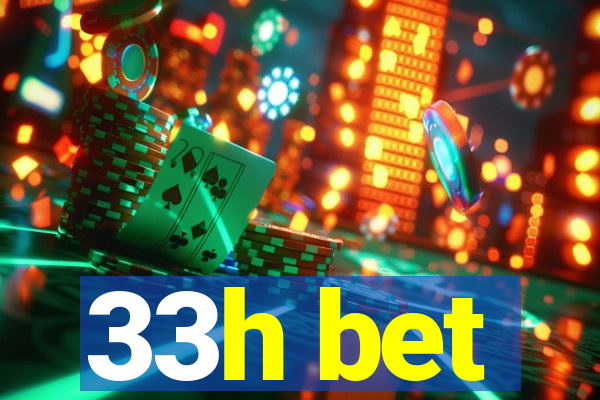 33h bet