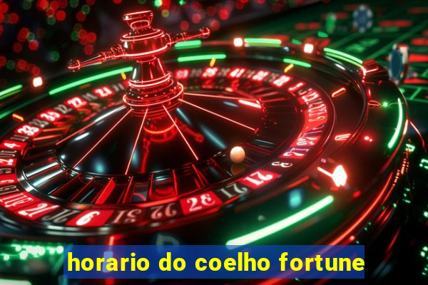 horario do coelho fortune