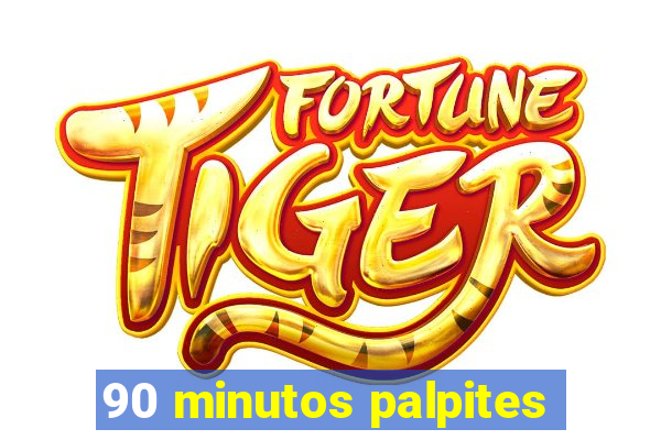 90 minutos palpites