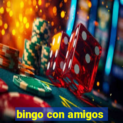 bingo con amigos