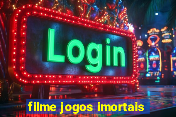 filme jogos imortais