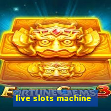 live slots machine