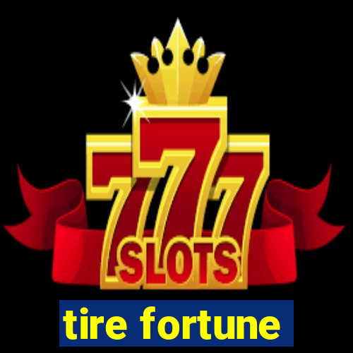 tire fortune