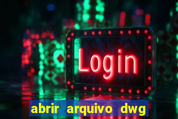 abrir arquivo dwg em pdf