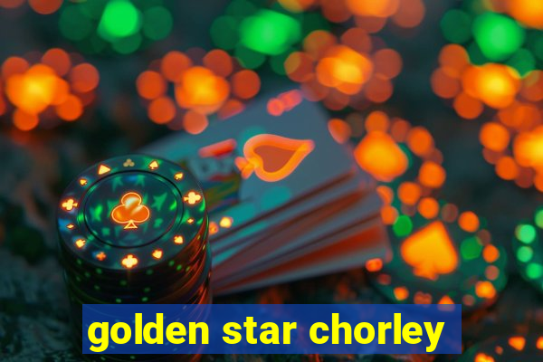 golden star chorley