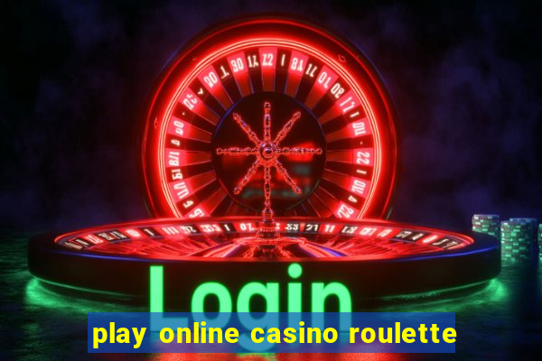 play online casino roulette