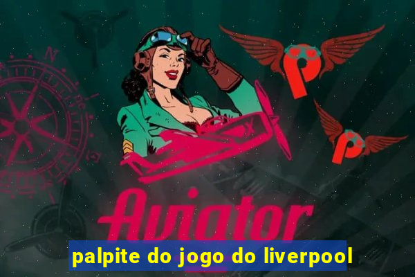 palpite do jogo do liverpool