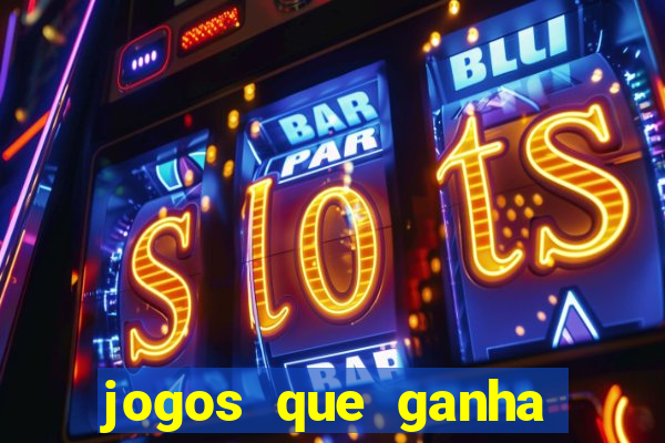 jogos que ganha dinheiro gratis