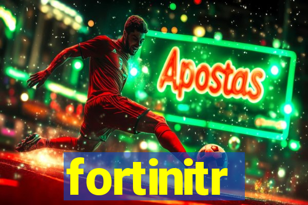 fortinitr