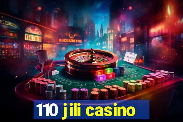 110 jili casino