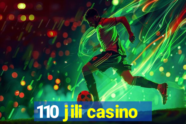 110 jili casino