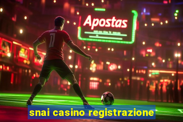 snai casino registrazione