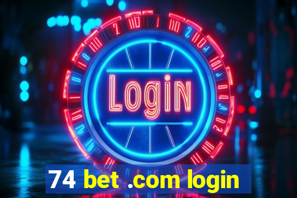 74 bet .com login