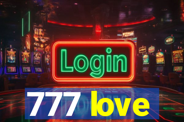 777 love