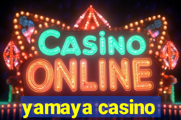 yamaya casino