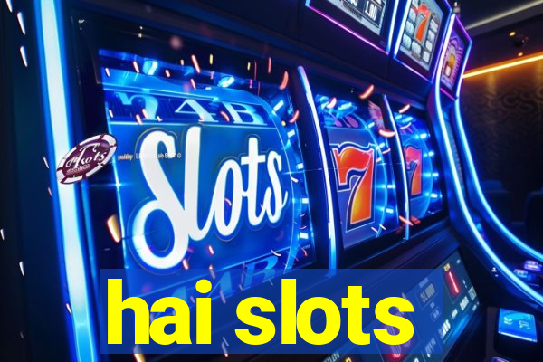 hai slots