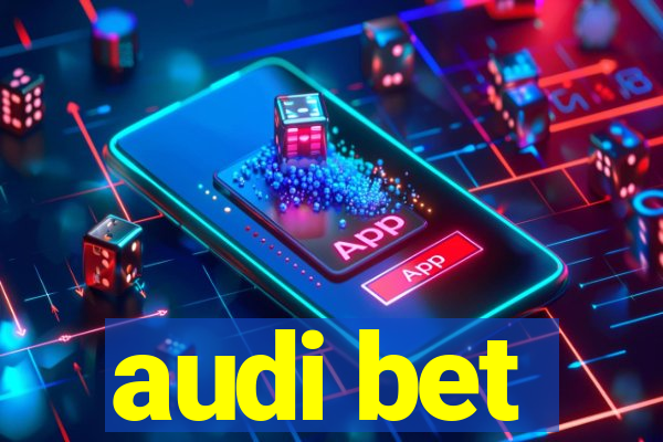 audi bet