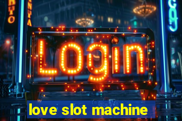 love slot machine