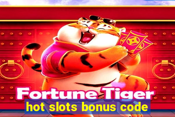 hot slots bonus code