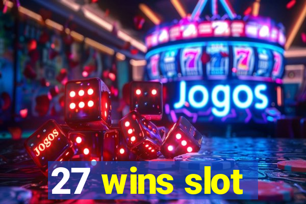 27 wins slot