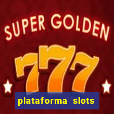 plataforma slots pagando no cadastro