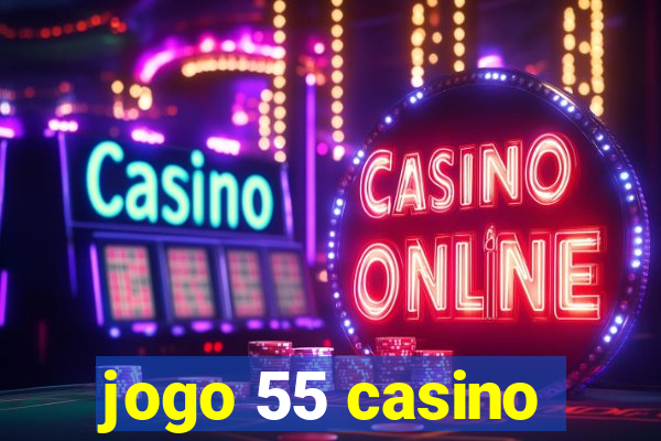 jogo 55 casino