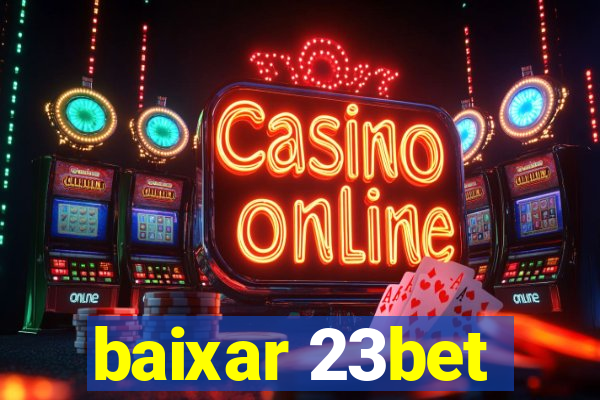 baixar 23bet