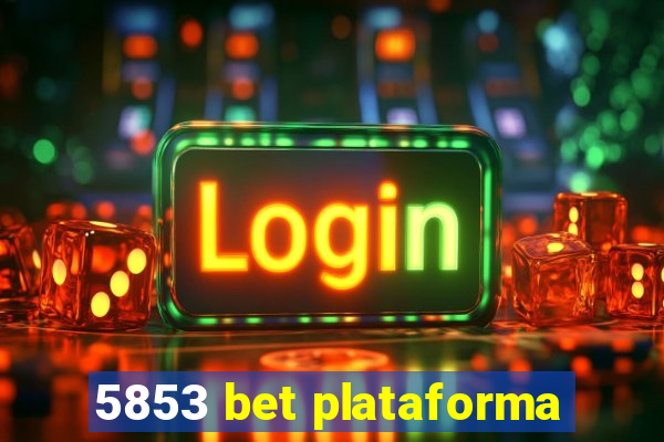 5853 bet plataforma