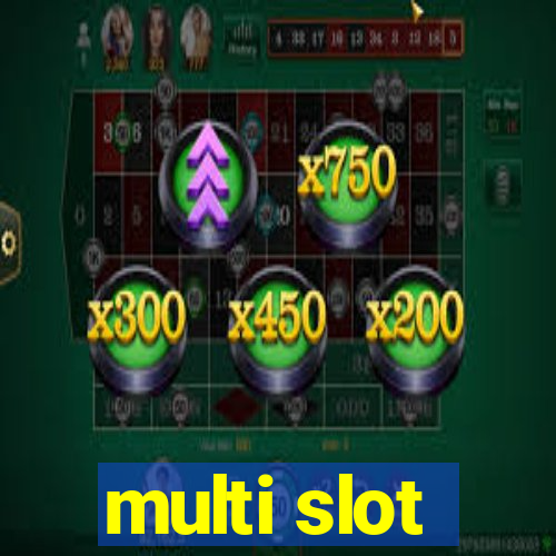 multi slot