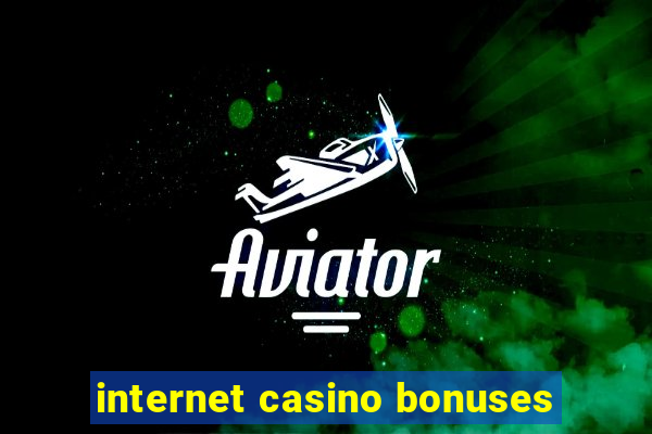 internet casino bonuses