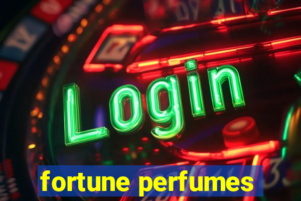 fortune perfumes