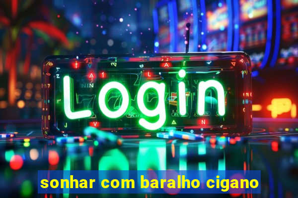 sonhar com baralho cigano