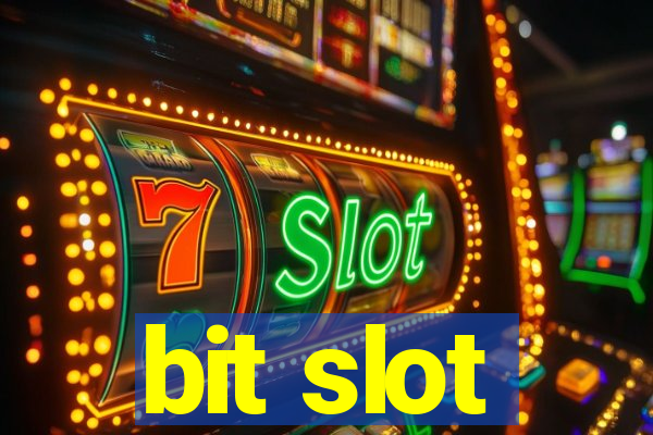 bit slot