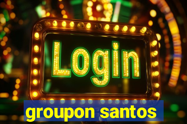 groupon santos