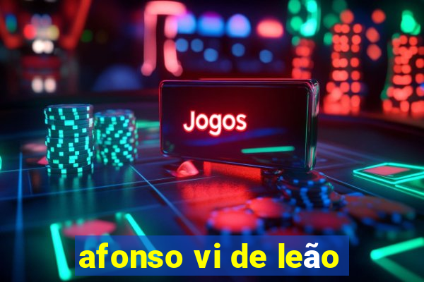 afonso vi de leão