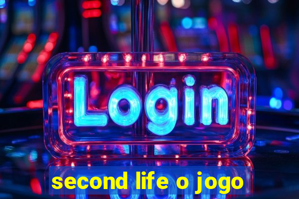 second life o jogo