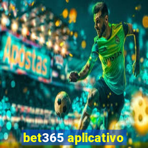 bet365 aplicativo