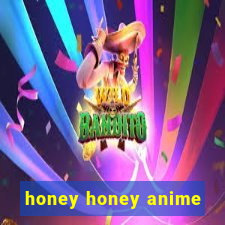 honey honey anime