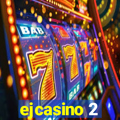 ejcasino 2