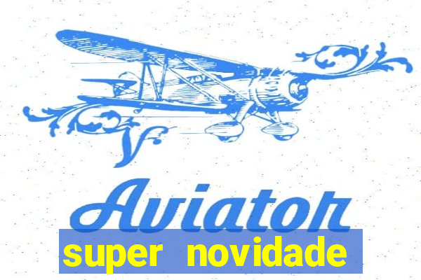 super novidade junto ou separado