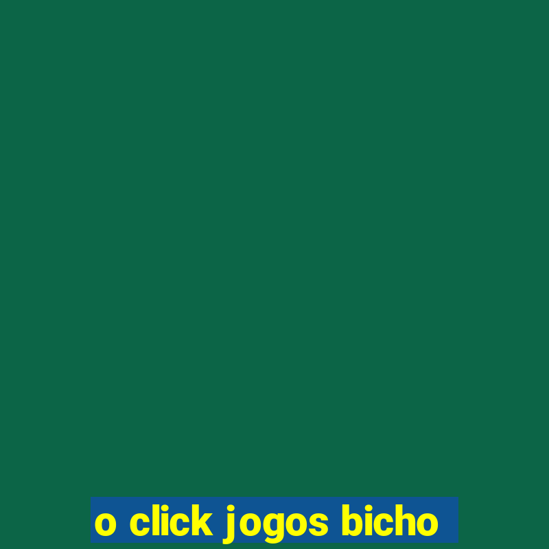 o click jogos bicho