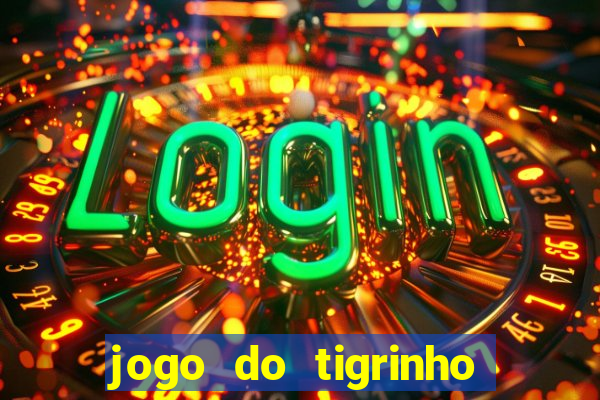 jogo do tigrinho é legalizado no brasil