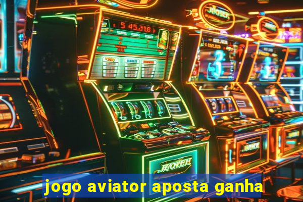 jogo aviator aposta ganha