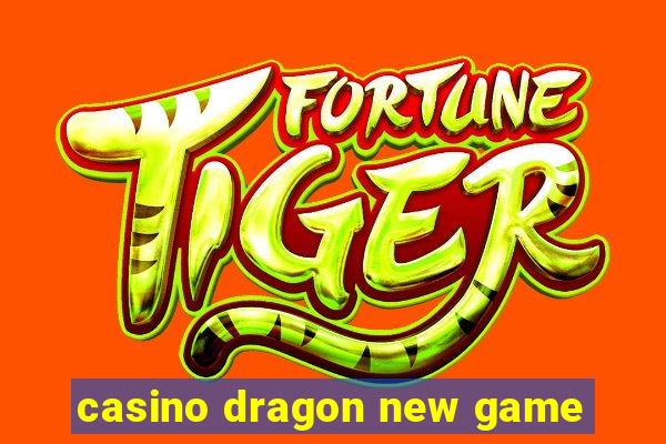 casino dragon new game