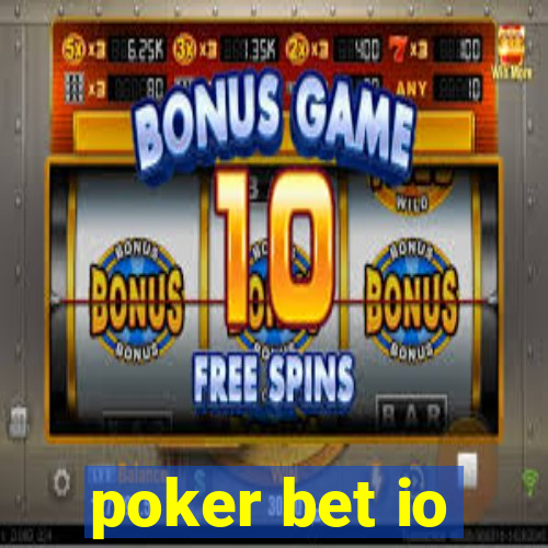 poker bet io