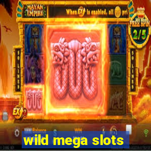 wild mega slots