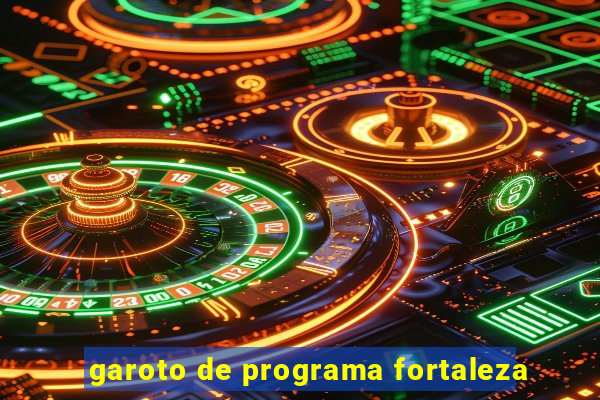 garoto de programa fortaleza